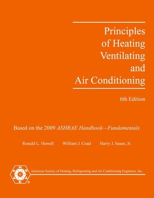 Principles of Heating, Ventilating, And Air Conditioning: A Textbook With De...