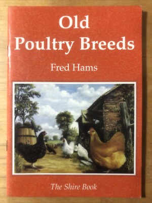 Old Poultry Breeds by Fred Hams (2004, Trade Paperback)