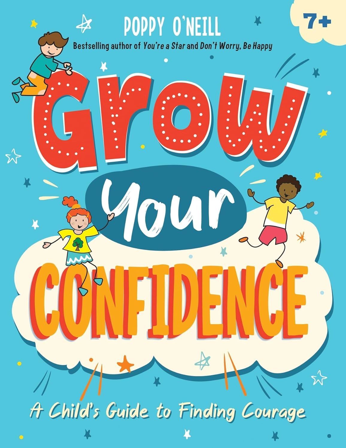 Grow Your Confidence: A Child's Guide to Finding Courage