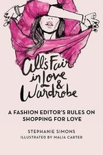 All's Fair in Love and Wardrobe: A Fashion Editor's Rules on Shopping for Love 