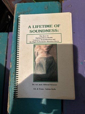 A Lifetime of Soundness Hiltrud Strasser 3rd Ed Spiral Book Horse Hoof Health
