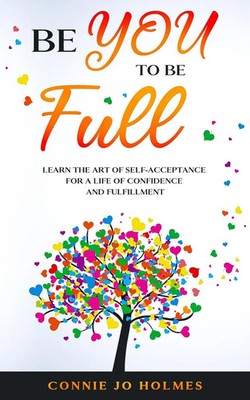 Connie Jo Holmes | Be YOU to be Full | Taschenbuch | Englisch (2020)