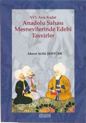 XvI. Asra Kadar Anadolu Sahas? Mesnevilerinde Edebi T... by Ahmet Atilla ?entürk