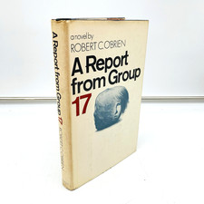 A Report from Group 17 Robert C. O'Brien 1972 First Ed 2nd Print Hardcover DJ