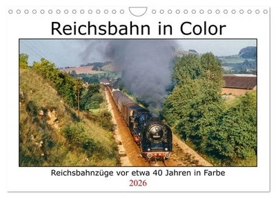 Reichsbahn in Color (Wandkalender 2026 DIN A4 quer), CALVENDO Monatskalender