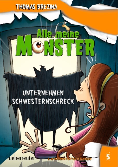 Alle Meine Monster. Unternehmen Schwesternschreck Thomas Brezina