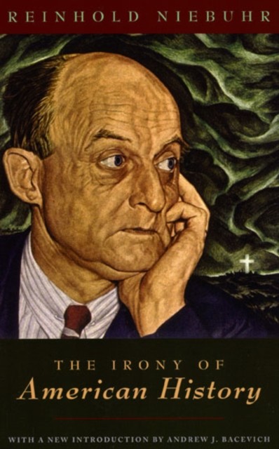 The Irony of American History by Andrew J. Bacevich (Paperback Book)