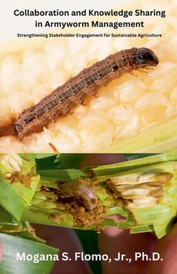 Collaboration and Knowledge Sharing in Armyworm Management by Mogana S. Flomo, J