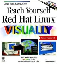 Teach Yourself Red Hat Linux VISUALLY Teach Yourself...Visually 