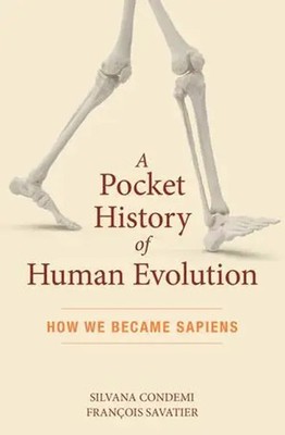 A Pocket History of Human Evolution | How We Became Sapiens | Savatier (u. a.)