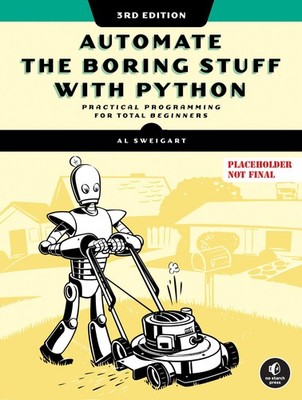 Automate the Boring Stuff with Python, Al Sweigart