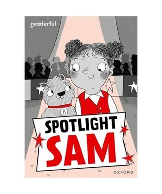 Readerful Rise: Oxford Reading Level 7: Spotlight Sam, Bower, Susie