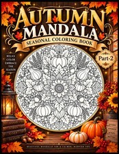 Autumn Mandala Seasonal Coloring Book Part-2: 50 Intricate Mandala Designs Featu