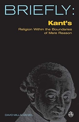 Kant's Religion Within the Boundaries of  Me... by Daniel, David Mills Paperback