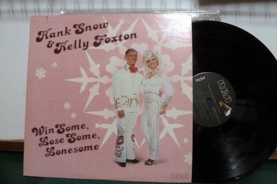 HANK SNOW & KELLY FOX-TON.  WIN SOME LOOSE SOME LONESOME.   NEAR MINT VINYL LP