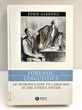 Forensic Linguistics An Introduction To Language In Justice System John Gibbons