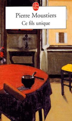 Ce fils unique - Pierre Moustiers - V1279694