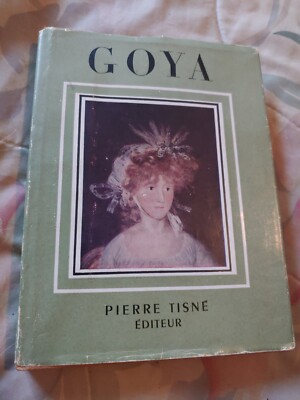 Goya par Jean Adhemar  Editions Pierre Tisne 1948  HC DJ  