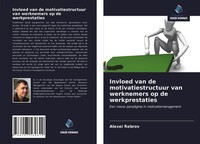 Alexei Rebrov | Invloed Van De Motivatiestructuur Van Werknemers Op De...