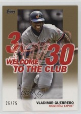 2023 Topps Series 1 Welcome to the Club Gold 26/75 Vladimir Guerrero HOF 1w3