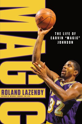 Magic: The Life of Earvin Magic Johnson | Roland Lazenby | Englisch | Buch