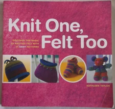 KNIT ONE FELT TOO pattern book 25 designs bag hat slippers stocking mittens 2003