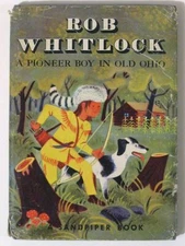 Vintage 1951 ROB WHITLOCK Pioneer Boy in Old Ohio by Kathryn & Byron Jackson!