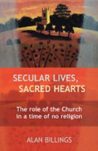 Secular Lives, Sacred Hearts By Alan Billings