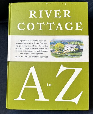 River Cottage A to Z: Our Favourite Ingredients, & How to Cook Them , Fearnley