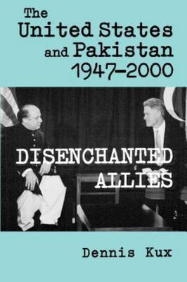 The United States and Pakistan, 1947 2000: Disenchanted Allies (The Adst-Dacor D