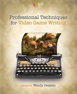 Professional Techniques for Video Game Writing by Wendy Despain (Paperback,...