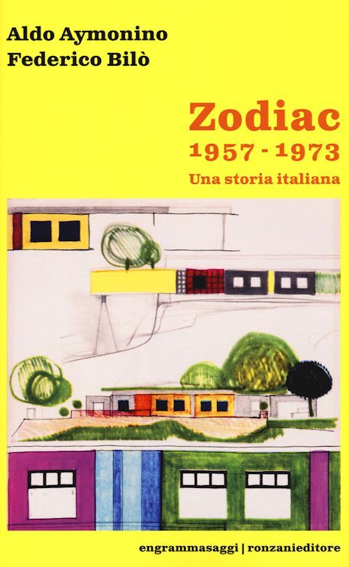 ZODIAC 1957-1973. UNA STORIA ITALIANA  - AYMONINO ALDO, BILO' FEDERICO - Ronzani