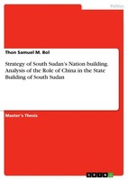 Strategy Of South Sudan's Nation Building. Analysis Of The Role Of China In The