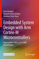 Embedded System Design With Arm Cortex-M Microcontrollers Cem ÜNsalan (U. A.)