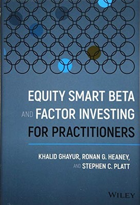 Equity Smart Beta and Factor Investing for Practitioners by Khalid Ghayur NEW