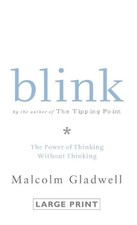 Blink: The Power of Thinking Without Thinking by Malcolm Gladwell (English) Hard
