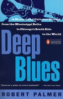 Deep Blues | A Musical And Cultural History Of The Mississippi Delta | Palmer
