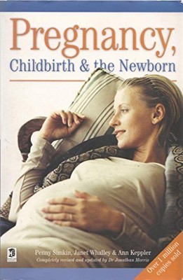Pregnancy, Childbirth & the Newborn,Whalley Janet Simkin Penny
