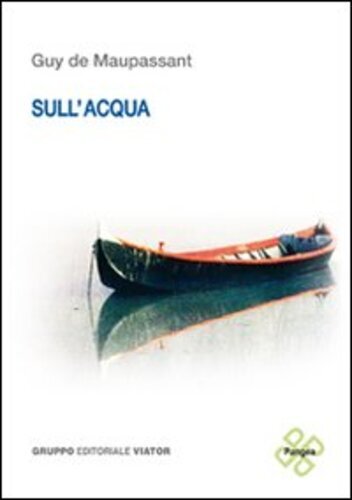 Libri Guy De Maupassant - Sull'Acqua. Ediz. Italiana E Francese