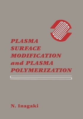 Plasma Surface Modification and Plasma Polymerization - 9781566763370