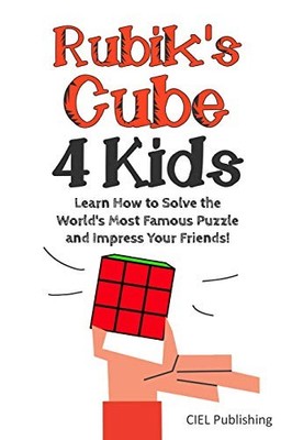 Rubik's Cube Solution Guide for Kids: Learn How to Solve the Wor