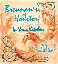 Brennans of Houston in Your Kitchen - Paperback By Walker, Chef Carl - VERY GOOD