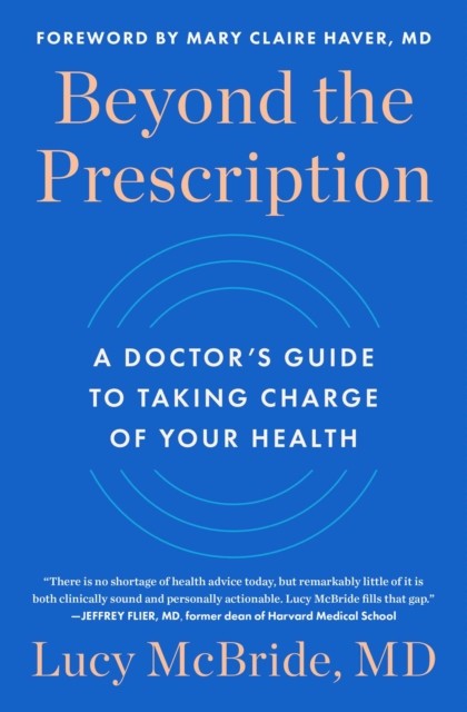 Beyond the Prescription: A Doctor's Guide to Taking Charge of Your Health by Dr - Image 3