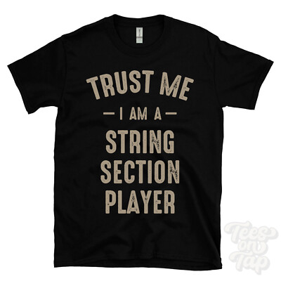 TRUST ME I AM A STRING SECTION PLAYER T-SHIRT best lustig tolles Geschenk