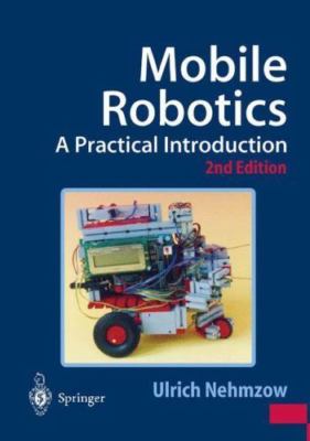 Mobile Robotics: A Practical Introduction by Nehmzow, Ulrich