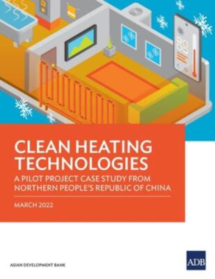 Clean Heating Technologies: A Pilot Project Case Study from Northern People's...
