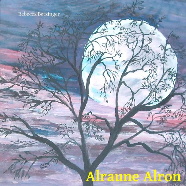 Alraune Alron Rebecca Betzinger Taschenbuch 36 S. Deutsch 2015 EAN 9783738613148-image