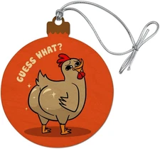 Guess What Chicken Butt Funny Wood Christmas Tree Holiday Ornament