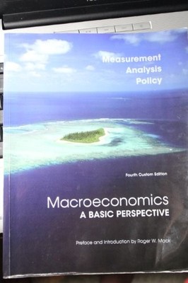 MACROECONOMICS A BASIC PERSPECTIVE 4TH CUSTOM EDITION By R. Glenn Hubbard VG
