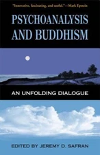 Psychoanalysis and Buddhism: An Unfolding Dialogue - Paperback - GOOD
